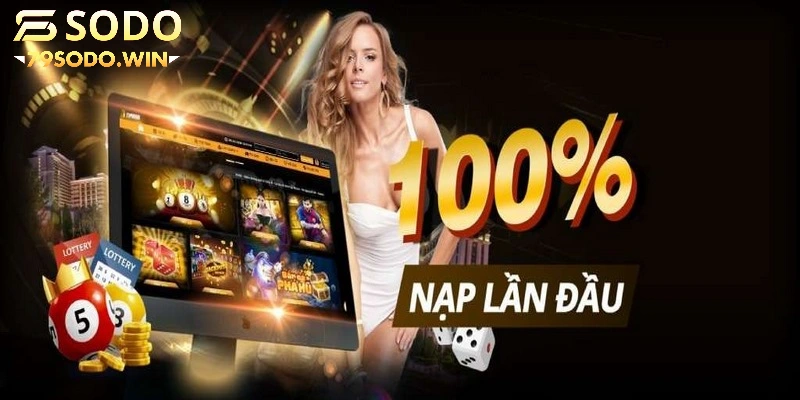 Thưởng nạp đầu - Chương trình khuyến mãi 79sodo hấp dẫn 1 79sodo hoàn lại 100% số tiền nạp đầu cho tất cả thành viên