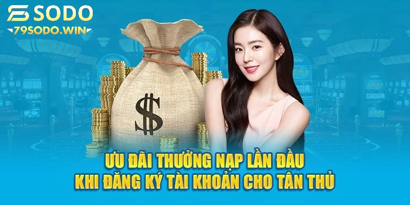 Thưởng nạp đầu - Chương trình khuyến mãi 79sodo hấp dẫn 2 Điều kiện tham gia nhận 100% thưởng nạp đầu cho người chơi